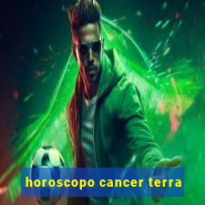 horoscopo cancer terra